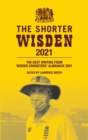The Shorter Wisden 2021 : The Best Writing from Wisden Cricketers' Almanack 2021 - eBook
