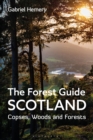 The Forest Guide: Scotland : Copses, Woods and Forests of Scotland - eBook