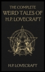 The Complete Weird Tales of H. P. Lovecraft : Necronomicon and Eldritch Tales - eBook