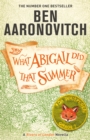 What Abigail Did That Summer : A Rivers Of London Novella - Book