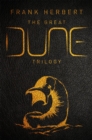 The Great Dune Trilogy : The stunning collector’s edition of Dune, Dune Messiah and Children of Dune - Book