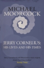 Jerry Cornelius: His Lives and His Times - eBook