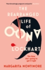 The Rearranged Life of Oona Lockhart : The topsy turvy life affirming adventure - Book