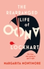 The Rearranged Life of Oona Lockhart : The topsy turvy life affirming adventure - eBook