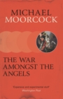 The War Amongst the Angels : A Trilogy - Book