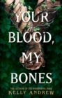 Your Blood, My Bones : A twisted, slow burn rivals-to-lovers romance from the author of THE WHISPERING DARK - eBook