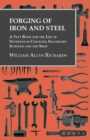 Forging of Iron and Steel - A Text Book for the Use of Students in Colleges, Secondary Schools and the Shop - eBook