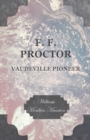 F. F. Proctor - Vaudeville Pioneer - eBook