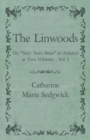The Linwoods - Or, "Sixty Years Since" in America in Two Volumes - Vol. I - eBook