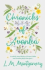 Chronicles of Avonlea, in Which Anne Shirley of Green Gables and Avonlea Plays Some Part .. - eBook