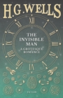 The Invisible Man: A Grotesque Romance - eBook