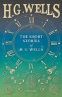 The Short Stories of H. G. Wells - eBook