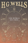 The World Set Free - eBook