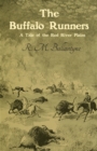 The Buffalo Runners: A Tale of the Red River Plains - eBook