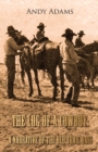 The Log of a Cowboy: A Narrative of the Old Trail Days - eBook