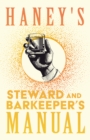 Haney's Steward and Barkeeper's Manual : A Reprint of the 1869 Edition - eBook
