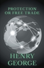 Protection or Free Trade - eBook