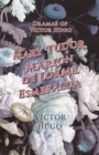 Dramas of Victor Hugo: Mary Tudor, Marion de Lorme, Esmeralda - eBook