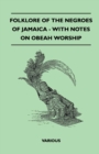 Folklore of the Negroes of Jamaica - With Notes on Obeah Worship - eBook