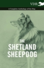 The Shetland Sheepdog - A Complete Anthology of the Dog - eBook