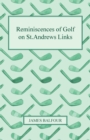 Reminiscences of Golf on St.Andrews Links, 1887 - eBook