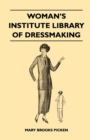 Woman's Institute Library of Dressmaking - Tailored Garments : Essentials of Tailoring, Tailored Buttonholes, Buttons, and Trimmings, Tailored Pockets, Tailored Seams and Plackets, Tailored Skirts, Ta - eBook