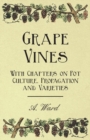 Grape Vines - With Chapters on Pot Culture, Propagation and Varieties - eBook