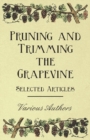 Pruning and Trimming the Grapevine - Selected Articles - eBook