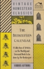 The Beekeeper's Calendar - A Collection of Articles on the Monthly and Seasonal Work to Be Done by the Beekeeper - eBook