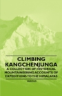 Climbing Kangchenjunga - A Collection of Historical Mountaineering Accounts of Expeditions to the Himalayas - eBook