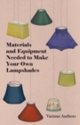 Materials and Equipment Needed to Make Your Own Lampshades - eBook
