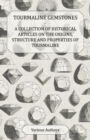 Tourmaline Gemstones - A Collection of Historical Articles on the Origins, Structure and Properties of Tourmaline - eBook