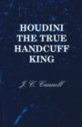 Houdini the True Handcuff King - eBook