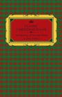 Classic Christmas Tales - An Anthology of Christmas Stories by Great Authors Including Hans Christian Andersen, Leo Tolstoy, L. Frank Baum, Fyodor Dostoyevsky, and O. Henry - eBook