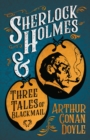 Sherlock Holmes and Three Tales of Blackmail : A Collection of Short Mystery Stories - With Original Illustrations by Sidney Paget & Charles R. Macauley - eBook