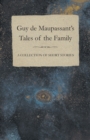 Guy de Maupassant's Tales of the Family - A Collection of Short Stories - eBook