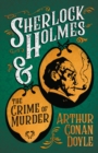 Sherlock Holmes and the Crime of Murder : A Collection of Short Mystery Stories - With Original Illustrations by Sidney Paget & Charles R. Macauley - eBook