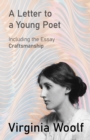 A Letter to a Young Poet : Including the Essay 'Craftsmanship' - eBook