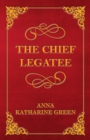 The Chief Legatee - eBook