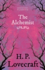 The Alchemist (Fantasy and Horror Classics) : With a Dedication by George Henry Weiss - eBook