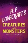 H. P. Lovecraft's Creatures and Monsters - A Collection of Short Stories (Fantasy and Horror Classics) : With a Dedication by George Henry Weiss - eBook