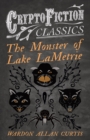 The Monster of Lake LaMetrie (Cryptofiction Classics - Weird Tales of Strange Creatures) - eBook