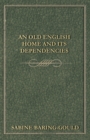An Old English Home and its Dependencies - eBook