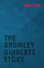 The Bromley Gibberts Story - eBook