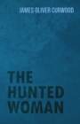 The Hunted Woman - eBook