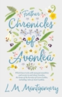 Further Chronicles of Avonlea : Which Have to do with Many Personalities and Events in and About Avonlea, The Home of the Heroine of Green Gables, Including Tales of Aunt Cynthia - eBook
