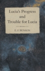 Lucia's Progress and Trouble for Lucia - eBook