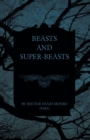Beasts and Super-Beasts - eBook