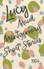 Lucy Maud Montgomery Short Stories, 1904 - eBook