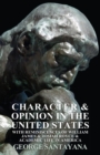 Character and Opinion in the United States, with Reminiscences of William James and Josiah Royce and Academic Life in America - eBook